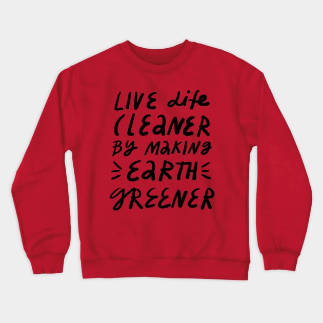 greener life Crewneck Sweatshirt by juliealex